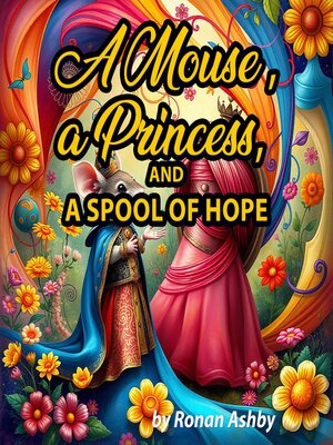 cover image of A Mouse, a Princess, and a Spool of Hope